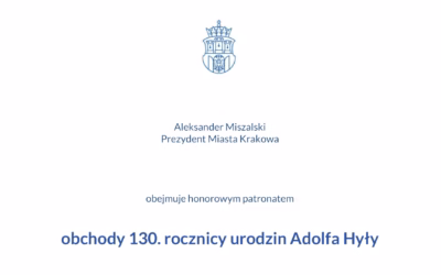 Prezydent Miasta Krakowa objął honorowym patronatem obchody 130. rocznicy urodzin A. Hyły